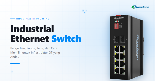 Industrial switch - perangkat jaringan Ethernet untuk lingkungan industri